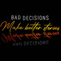 Bad decisions make better stories Ready to Ship