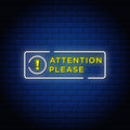 Attention Please Neon Sign