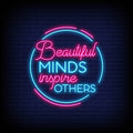 Beautiful Minds Inspire Others Neon Sign