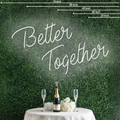 Better Together Neon Sign