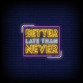 Better Late Than Never Neon Sign