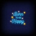 Born To Be Happy Neon Sign