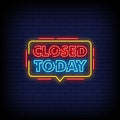 Closed Today Neon Sign Perfect For Shop & Store