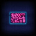Don't Cry Neon Sign