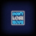 Don't Lose Hope Neon Sign