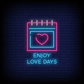 Enjoy Love Days Neon Sign