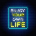 Enjoy Your Own Life Neon Sign