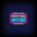 Everything Goes Neon Sign