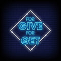 For Give For Get Neon Sign