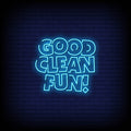 Good Clean Fun Neon Sign