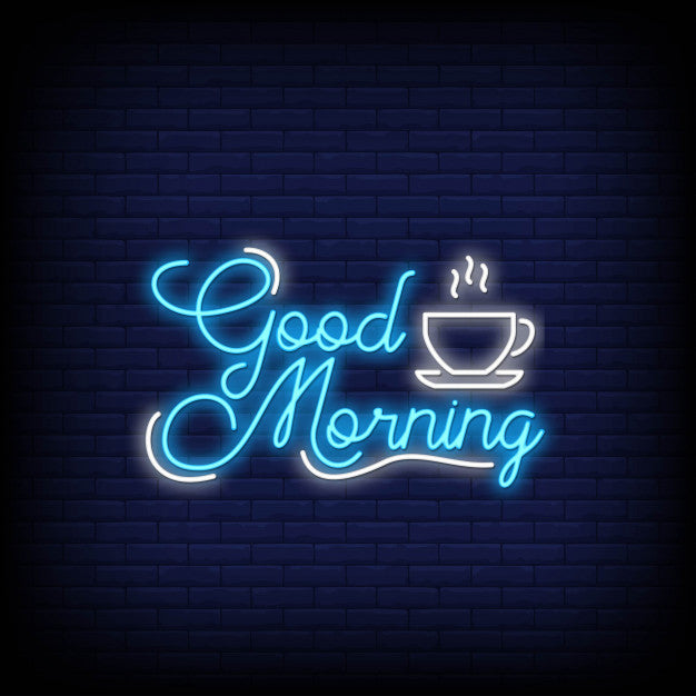 Good Morning In Neon Sign — make neon sign