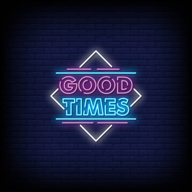 Good Times Neon Text Sign — make neon sign