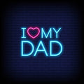 I Love My Dad Neon Sign