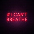 I can't Breathe Neon Sign