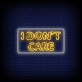 I Dont Care Neon Sign