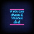 If You Can Dream It You Can Do It In Neon Sign