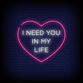 I Need You In My Life Neon Sign