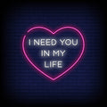 I Need You In My Life Neon Sign