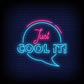 Just Cool It Neon Sign