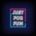 Just For Fun Neon Sign