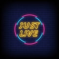 Just Live Neon Sign
