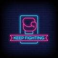Keep Fighting Neon Sign