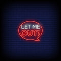 Let Me Out Neon Sign