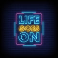Life Goes On Neon Sign