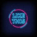 Like This Neon Sign