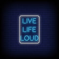 Live Life Loud Neon Sign
