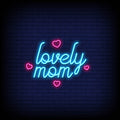 Lovely Mom Neon Sign
