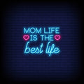 Mom Life Is The Best Life Neon Sign