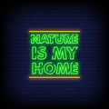 Nature Is My Home Neon Sign