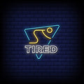 Neon Tired Sign