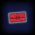Never Follow Neon Sign