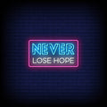 Never Lose Hope Neon Sign