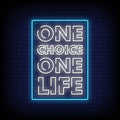One Choice One Life Neon Sign