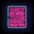 Only Do What Your Heart Tells You Neon Sign - Neon Pink Aesthetic