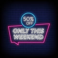 Only This Weekend Neon Sign