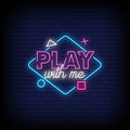 Play With Me Neon Sign