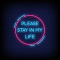Please Stay In My Life Neon Sign