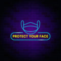 Protect Your Face Neon Light Sign