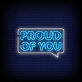 Proud Of You Neon Sign