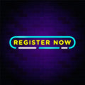 Register Now Neon Light Sign