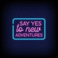 Say Yes To New Adventures Neon Sign