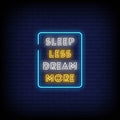 Sleep Less Dream More Neon Sign
