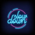 Slow Down Neon Sign