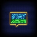 Stay Active Neon Sign