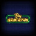 Stay Grateful Neon Sign