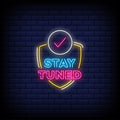 Stay Tuned Neon Sign